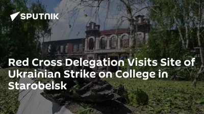 Delegação da Cruz Vermelha visita local de ataque ucraniano a colégio em Starobelsk