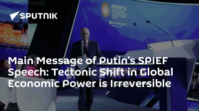 Main Message of Putin’s SPIEF Speech: Tectonic Shift in Global Economic Power is Irreversible