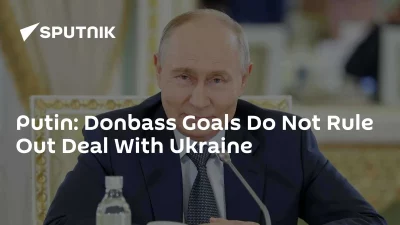 Putin: Donbass Goals Do Not Rule Out Deal With Ukraine